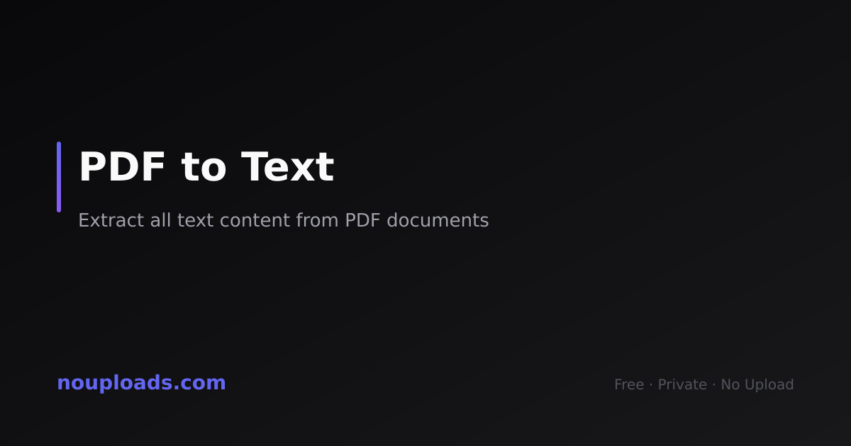PDF to Text Extractor — Free, No Limits | NoUploads
